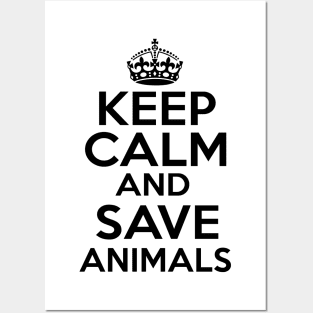 Keep Calm Save Animals Posters and Art